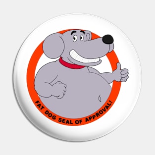 Fat Dog Seal of Approval Pin