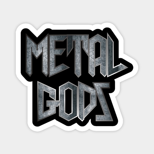 Metal Gods Magnet by w.d.roswell