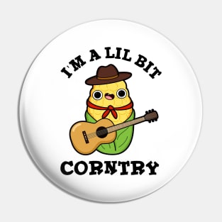 I'm A Little Bit Corntry Cute Country Corn Pun Pin