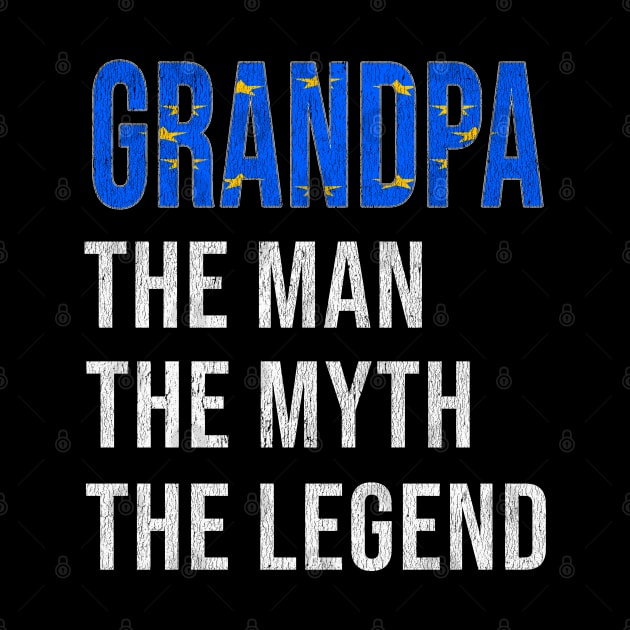 Grand Father European Union Grandpa The Man The Myth The Legend - Gift for European Union Dad With Roots From  European Union by Country Flags