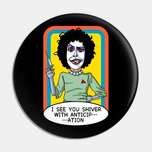 I see you shiver with anticip…ation Pin