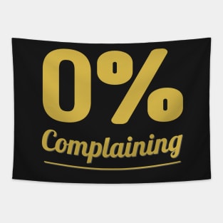 Zero complaining Tapestry