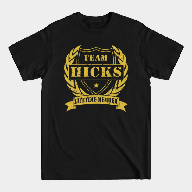 Discover Team HICKS Lifetime Member Family Name - Family Reunion Ideas - T-Shirt