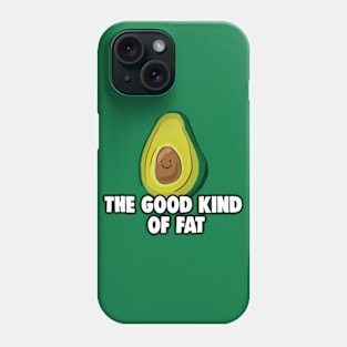 Avocado: The Good Kind of Fat Phone Case