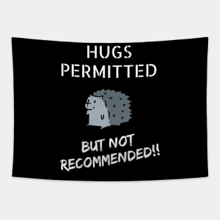 Hugs Permitted... But Not Recommended!! Tapestry