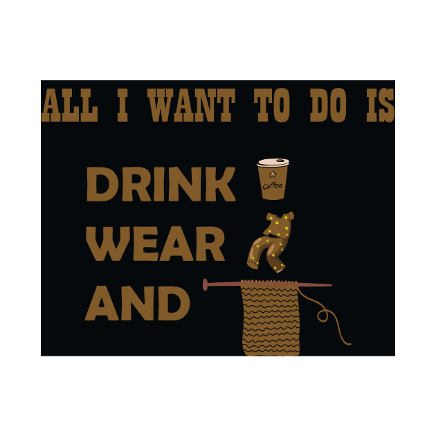 Funny All I want to do is drink coffee, wear pajamas and crochet T-Shirt by DunieVu95