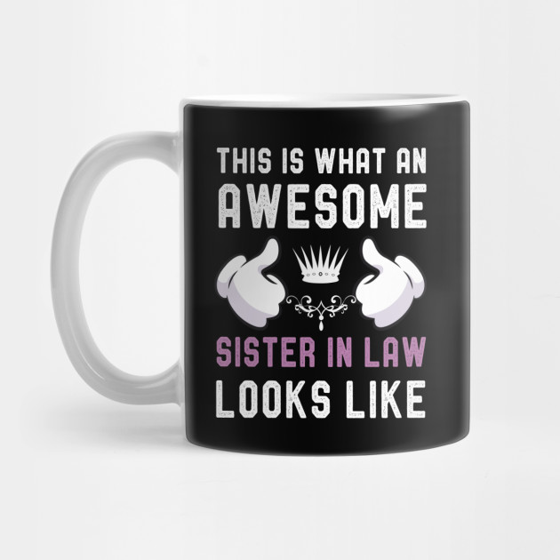 My Favorite Brother In Law Gave Me This Gift Sister In Law - Sister In Law  Gift - Mug - TeePublic