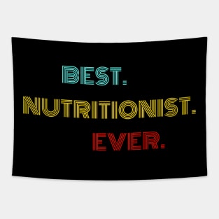 Best Nutritionist Ever - Nice Birthday Gift Idea Tapestry