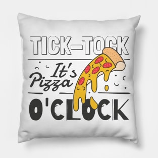 Tick Tock It's Pizza O'clock! Pillow