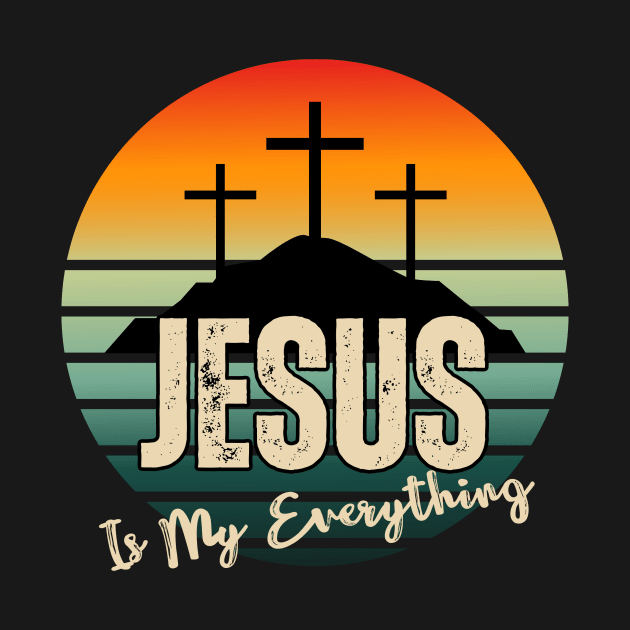 JESUS Is My Everything (with retro sunset and Calvary crosses) by Jedidiah Sousa