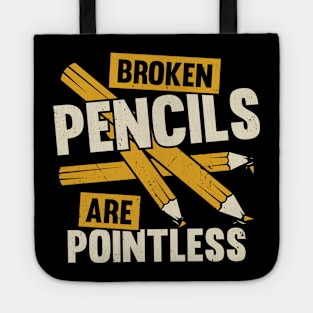 Broken Pencils Are Pointless Book Author Gift Tote