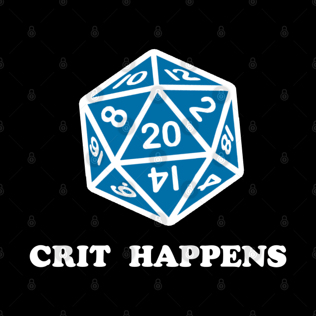 CRIT HAPPENS by GeekGiftGallery