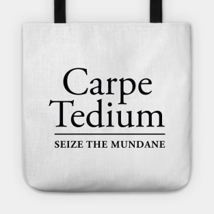 CARPE TEDIUM Tote