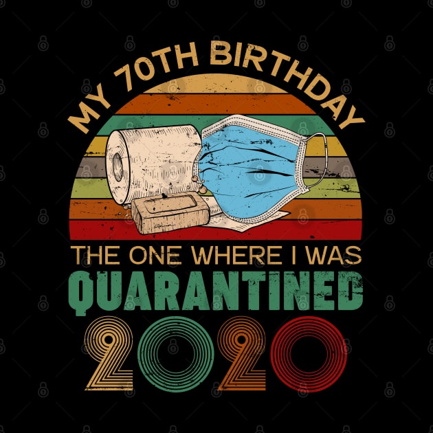 Funny My 70Th Birthday Quaranrined 2020 by neonatalnurse