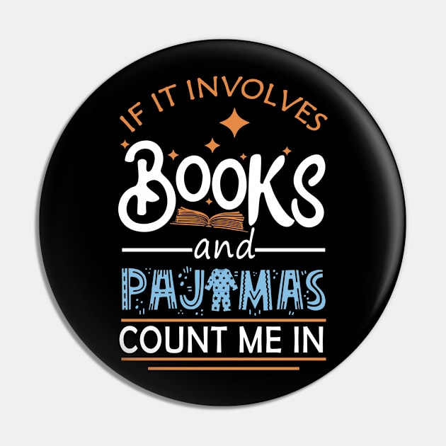 If It Involves Books And Pajamas Count Me In Reading Lovers Pin by mohazain