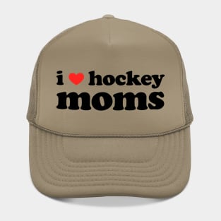 I Love Hockey Moms Hockey Hat
