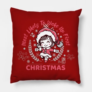 Most Likely to Wake up First Christmas - Family Christmas - Merry Christmas Pillow