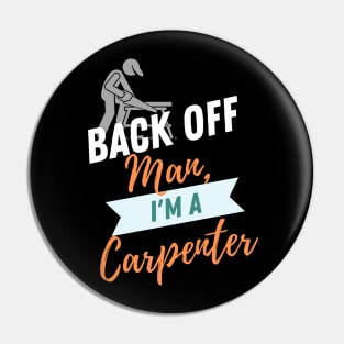 Back Off Carpenter Pin