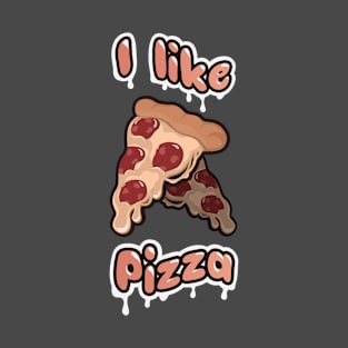 I Like Pizza T-Shirt