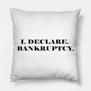 I. DECLARE. BANKRUPTCY. - Michael Scott - the Office (US) Pillow