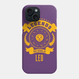 Legends are born as Leo Phone Case