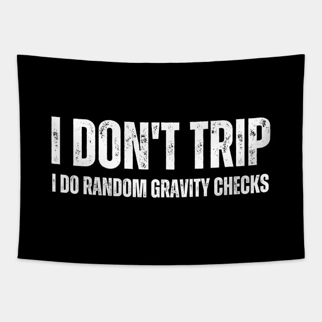 I don't trip, I do random gravity checks Tapestry by ishimkp