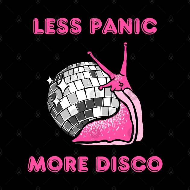 More Disco Snail Less Panic by izzyfaye