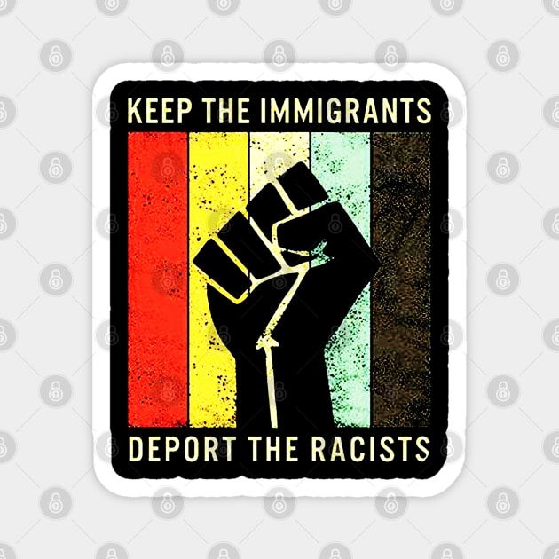 Keep The Immigrants Deport The Racists Vintage Magnet by eraillustrationart