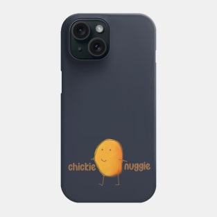 Chickie Nuggie Phone Case