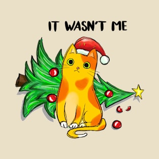 It Wasn't Me - Naughty Kitten Knocking Down The Christmas Tree T-Shirt