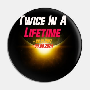 Twice In A Lifetime Total Solar Eclipse 2024 Pin