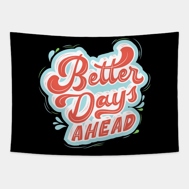 better days ahead Tapestry by pixspatter