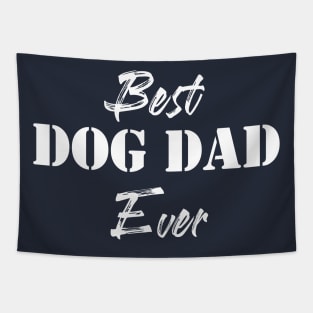 Best Dog Dad Ever, Fathers Day Gift Tapestry