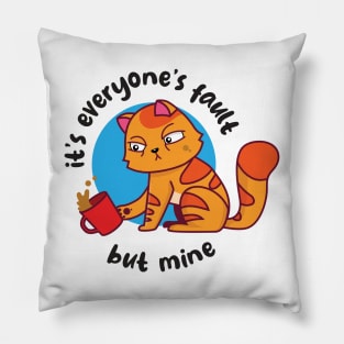 It's everyone's fault but mine (on light colors) Pillow