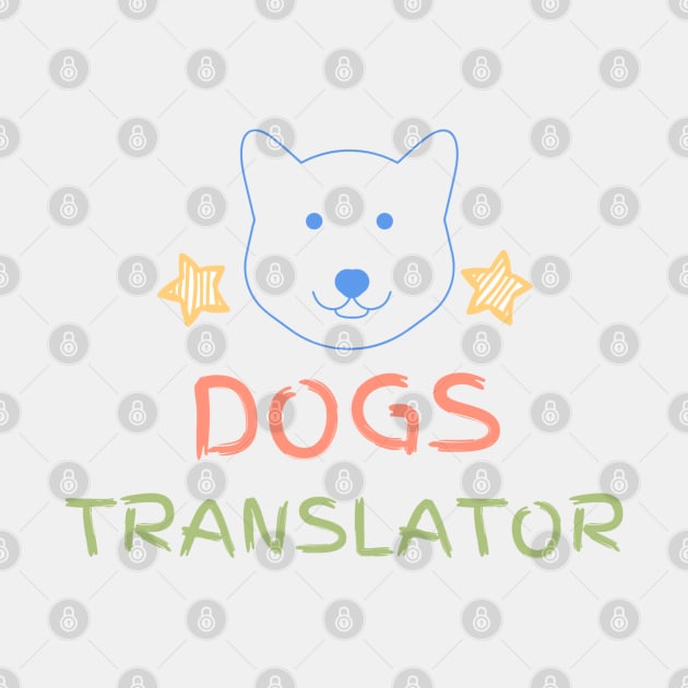 Dogs Translator by BeeBeeTees