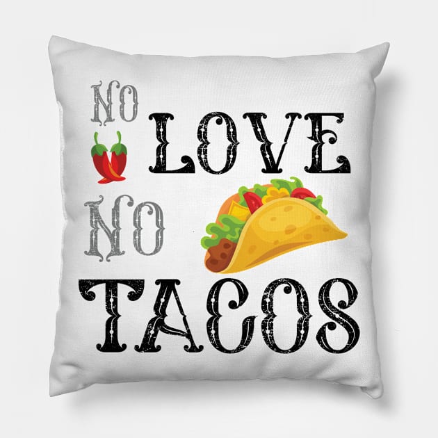 No Love No Tacos no love no tacos 2020 Pillow by Gaming champion