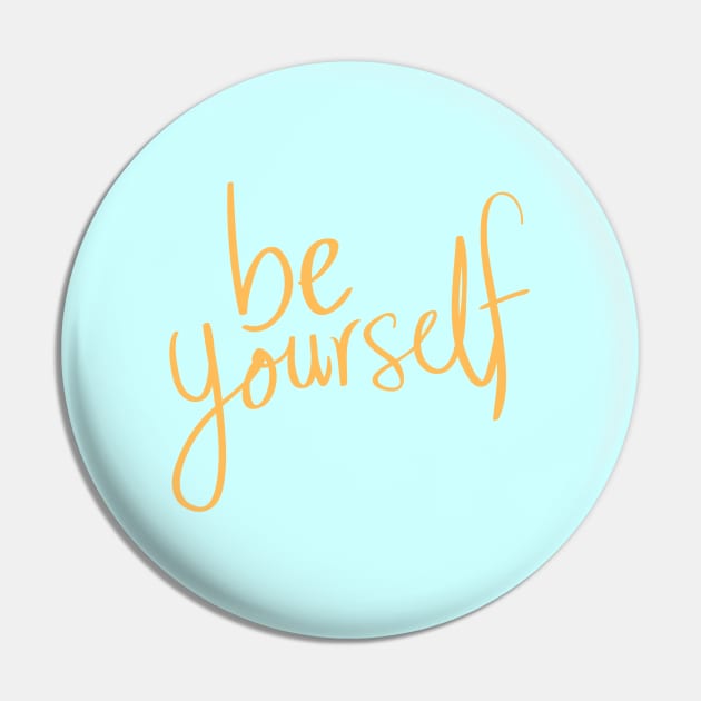 Be Yourself Pin by TANSHAMAYA