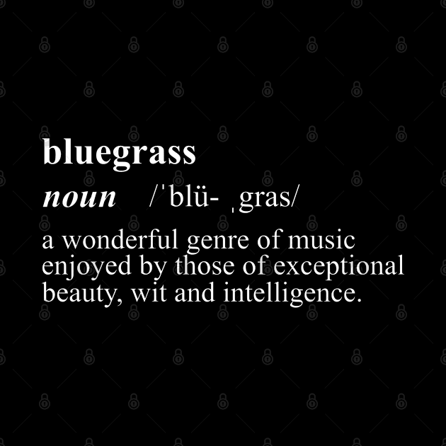 Funny Bluegrass Definition Gift For Music Fans by zap