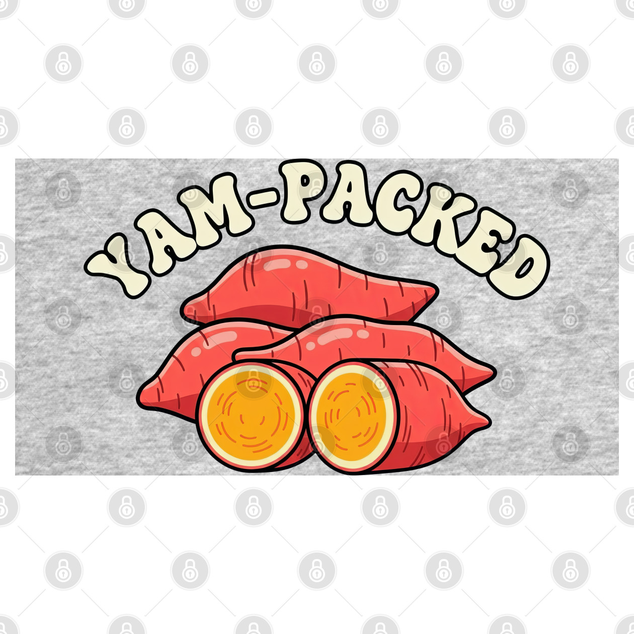 Yam Packed Thanksgiving Food Pun Sweet Potato Humor - Thanksgiving Yam ...