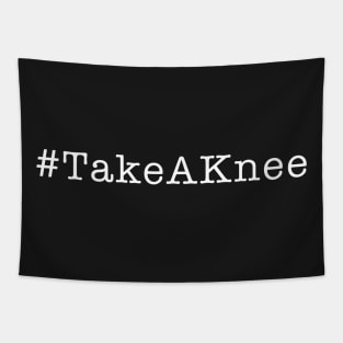 Take a knee- Hashtag Knee Tapestry