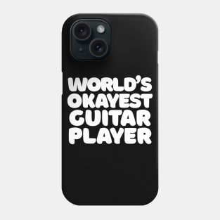 World's Okayest Guitar Player  -  Humorous Guitar Player Gift Phone Case