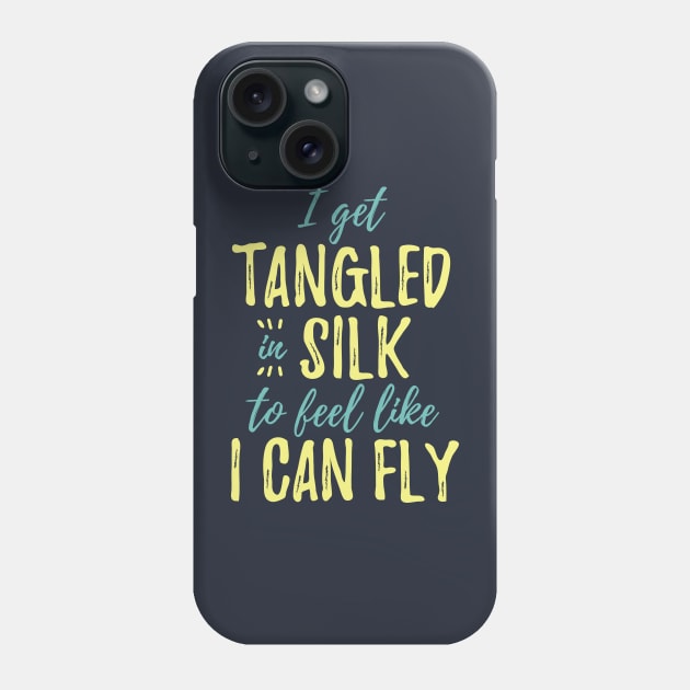 I Get Tangled In Silk To Feel Like I Can Fly Phone Case by DnlDesigns