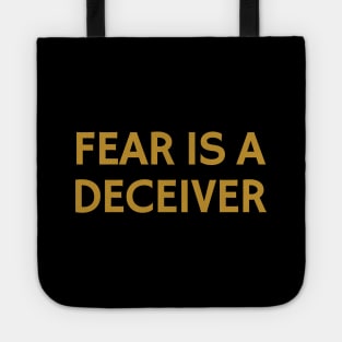 Fear is a Deceiver Tote