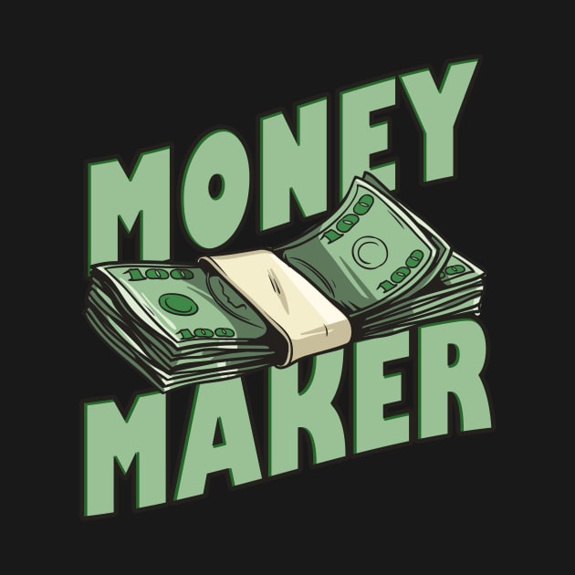 Money Maker by Foxxy Merch