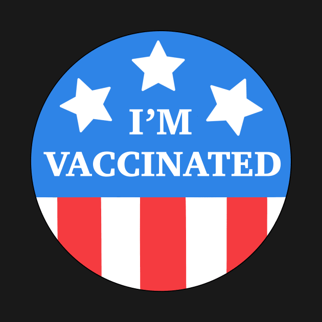 I'm Vaccinated, Covid-19 Vaccination, 2020 Lockdown by ichewsyou