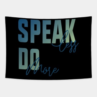 ambition with success quote design,speak less do more Tapestry