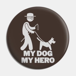 My dog' My hero Pin