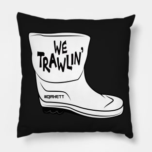 We Trawlin' Pillow