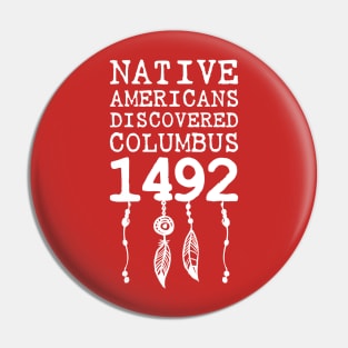 Indigenous Native American Peoples Day not Columbus Day Pin