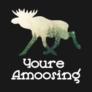 Youre Amoosing Walking Moose With A Green White Forest Tree Fill T-Shirt